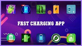 Top rated 10 Fast Charging App Android Apps