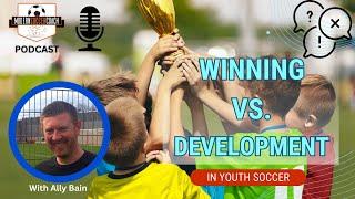 MSC Podcast - Pressure of Winning Vs. Development for Coaches with Ally Bain