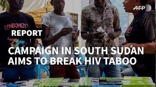 South Sudan campaigners try to break sex taboos to fight HIV  AFP