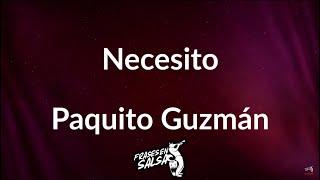 Necesito letra   Paquito Guzman  Frases en salsa