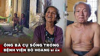 Cuộc sống bí ẩn của ông bà cụ nhặt ve chai sống trong BỆNH VIỆN BỎ HOANG  Bùi Hồ TV