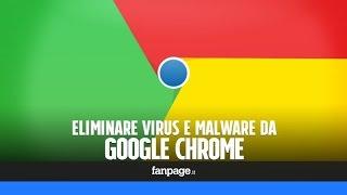 Eliminare virus e malware da Google Chrome