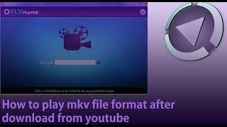 How to fix YouTube download mkv file format instead of mp4