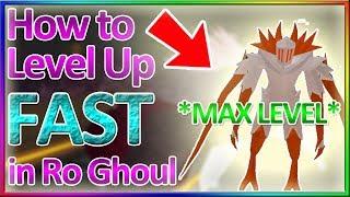 How to Level Up FAST in Ro Ghoul *GET MAX LEVEL 2000*