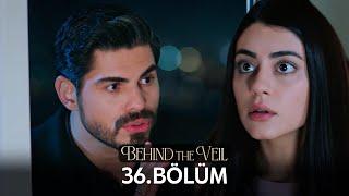 Gelin 36.Bölüm  Behind the Veil Episode 36