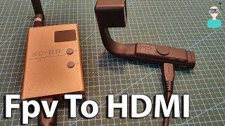 How To Turn Any HDMI Screen Into An FPV Screen