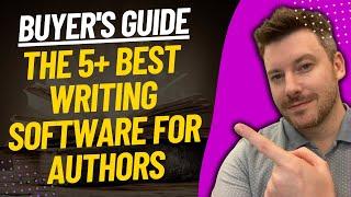 Top 5 Best Writing Software For Authors Compared And Reviewed