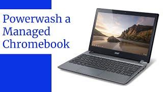 Powerwash a chromebook How to bypass managed chromebook status