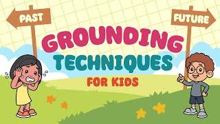 Grounding Techniques For Kids - Grounding Exercises For Anxiety And Other Big Emotions