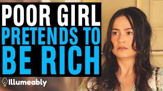 POOR Girl PRETENDS To Be RICH For Her Friends What Happens Is Shocking  Illumeably