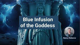 Blue Infusion of the Goddess