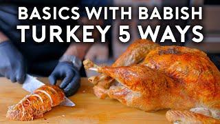 Thanksgiving Turkey 5 Ways  Basics with Babish