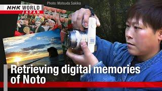 Japan earthquake Retrieving digital memories of NotoーNHK WORLD-JAPAN NEWS