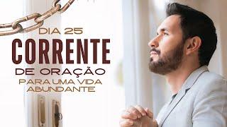 DIA 25 CORRENTE DE ORAÇÃO - O CORAÇÃO QUE DESEJA JESUS NÃO CABE MÁGOAS - ORAÇÃO DA MANHÃ