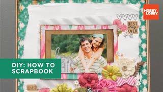 DIY How To Scrapbook  Hobby Lobby®