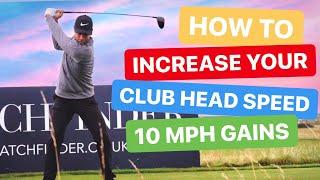 HOW TO INCREASE YOUR CLUB HEAD SPEED - 10 mph GAIN WITH EASY DRILLS