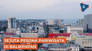 Visit Balikpapan Gerbang Utama Ibu Kota Nusantara