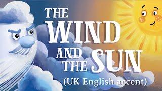 The Wind and the Sun — UK English accent TheFableCottage.com