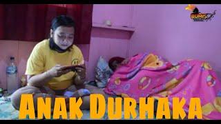 ANAK DURHAKA FILM PENDEK