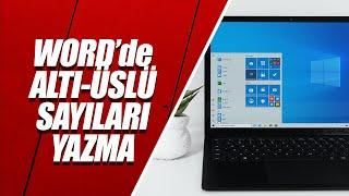 Wordde Üslü ve Altlı Sayılar Nasıl Yazılır?