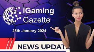 iGaming Gazette iGaming News Update - 25th January 2024