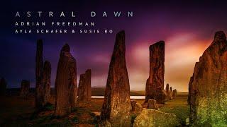 Astral Dawn  Adrian Freedman feat Ayla Schafer & Susie Ro  Medicine Music Healing Song