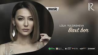 Lola Yuldasheva - Baxt bor official music