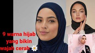 WAJIB PUNYA UNTUK KULIT SAWO MATANG  9 WARNA HIJAB YANG BIKIN WAJAH CERAH