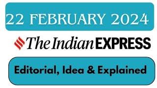 22nd February 2024  Today Indian Express Newspaper Editorial Ideas Explained Analysis  By GC