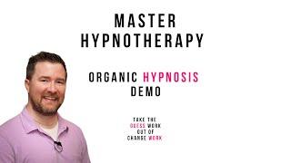 Organic Hypnosis Demo Master Experiential Hypnotherapy Techniques Elevate Your Skills in 2024