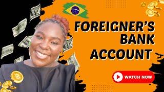 HOW TO OPEN A BANK ACCOUNT AS A FOREIGNER IN BRAZIL  2023.