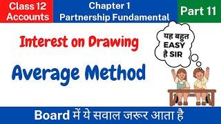 Interest on Drawing  Average Method  Class 12 Accounts Chapter1-Part 11  Fundamental