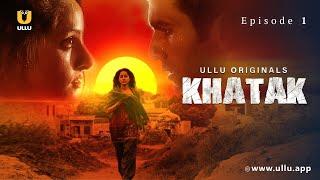 khatak  Dubbed In English  Episode - 1  Streaming Now  Download And Subscribe Ullu App Now