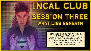 Incal Club S3 What Lies Beneath