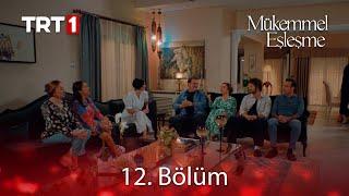 Mükemmel Eşleşme 12. Bölüm