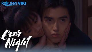 Ever Night - EP29  Sleep Next To Me Eng Sub