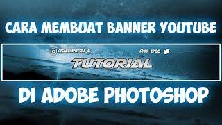 CARA MUDAH MEMBUAT BANNER YOUTUBE Adobe Photoshop