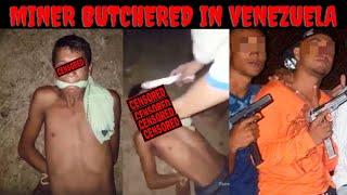 The Brutality Of Venezuelan Gold Mining Cartels  Alleged Thief Completely Butchered