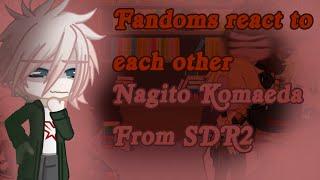 + Fandoms react to each other Nagito Komaeda from SDR2Super Danganronpa 2 +