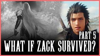 WHAT IF ZACK SURVIVED PT. 5【FF7】