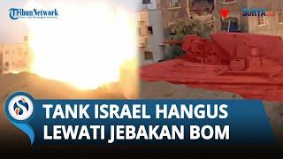 Meledak Dahsyat Jebakan Bom Hamas Sukses Hanguskan Tank Israel di Khan Younis