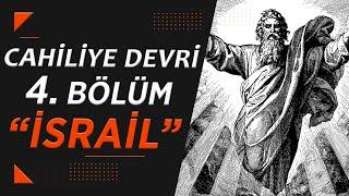 İsrailoğullarının Tarihi ve İslâmiyetin Kökleri