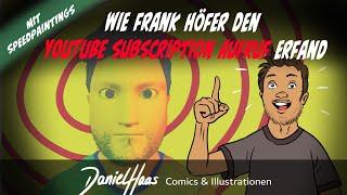 Wie Frank Höfer den Youtube Subscription Aufruf erfand.