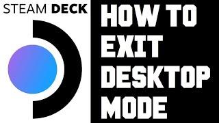 Steam Deck How To Exit Desktop Mode - How To Leave Desktop Mode on Steam Deck Step by Step Guide