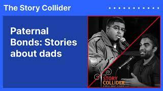 Paternal Bonds Stories about dads  The Story Collider