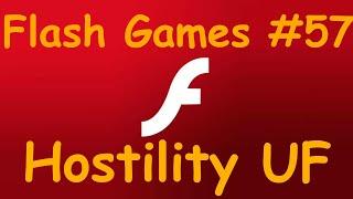 Flash Games #57 - Hostility UF