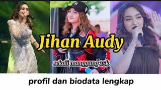 Profil dan biodata Jihan Audy lengkap sekali manggung hanya 25k