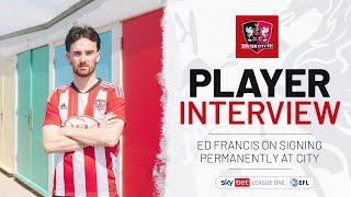  Ed Francis on signing permanently for City  Exeter City Football Club