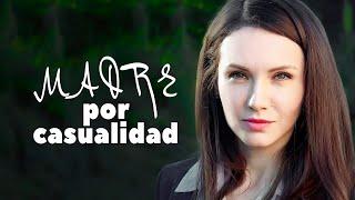 MADRE POR CASUALIDAD  Película Completa en Español Latino