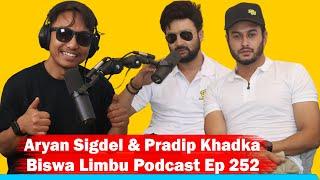 Aryan Sigdel & Pradip Khadka  Biswa Limbu Podcast ep 252 Pujar Sharki